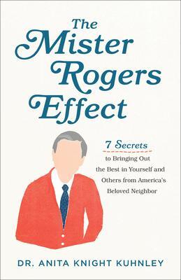 Cover: 9781540900296 | The Mister Rogers Effect | Anita Knight Kuhnley | Taschenbuch | 2020