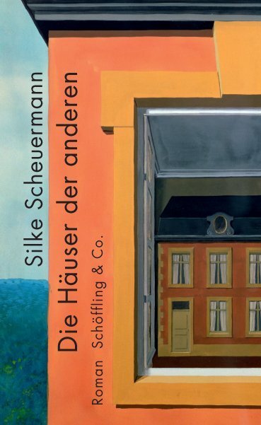 Cover: 9783895613746 | Die Häuser der anderen | Roman | Silke Scheuermann | Buch | 2012