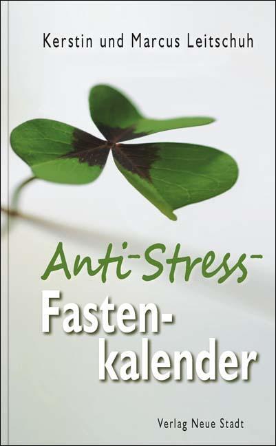 Cover: 9783734611827 | Anti-Stress-Fastenkalender | Marcus C. Leitschuh (u. a.) | Taschenbuch