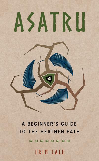 Cover: 9781578637027 | Asatru: A Beginner's Guide to the Heathen Path | Erin Lale | Buch