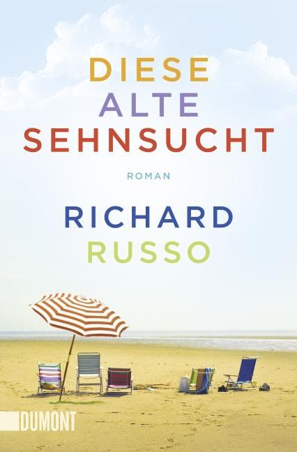 Cover: 9783832161842 | Diese alte Sehnsucht | Richard Russo | Taschenbuch | Deutsch | 2012