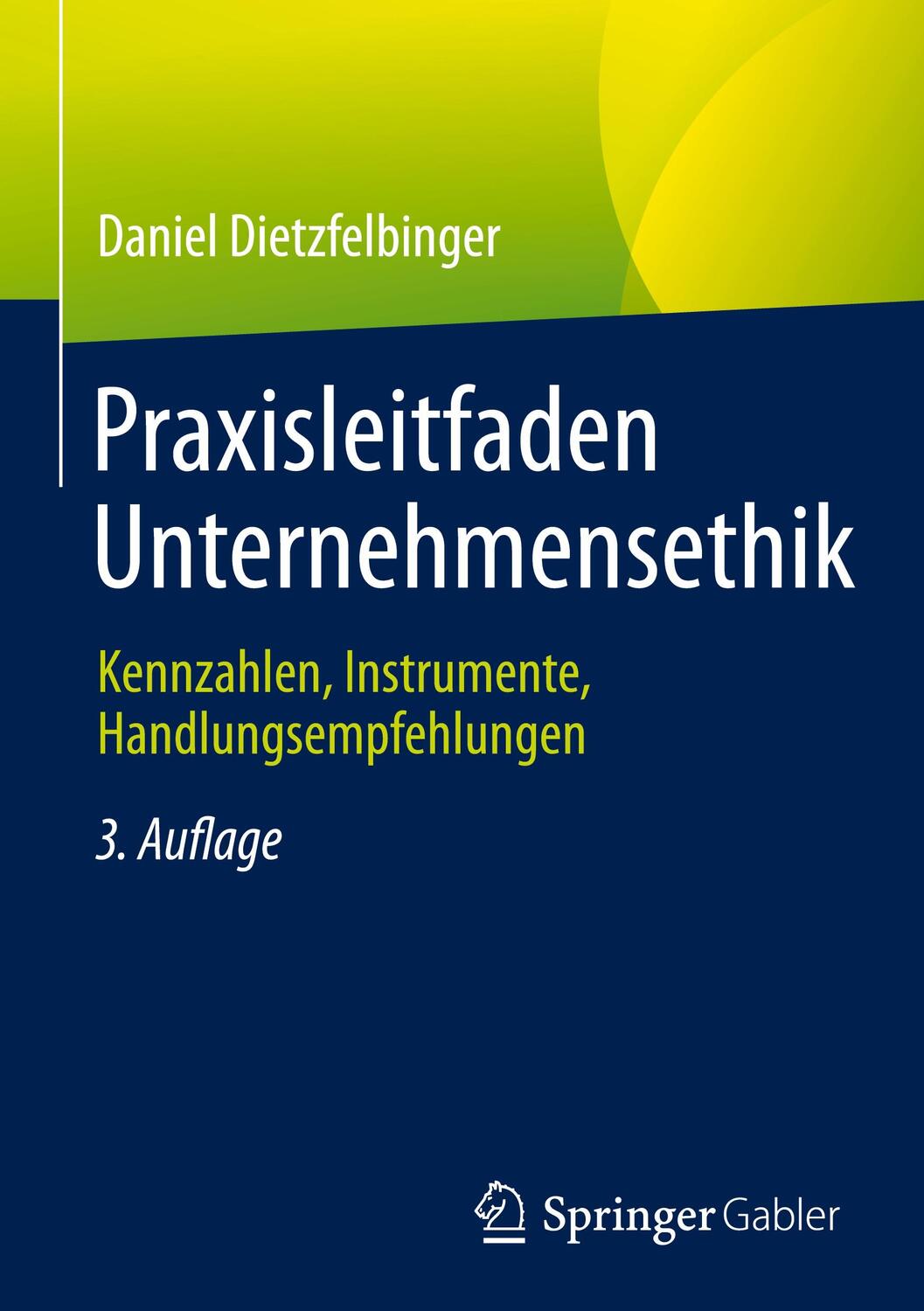 Cover: 9783658395834 | Praxisleitfaden Unternehmensethik | Daniel Dietzfelbinger | Buch