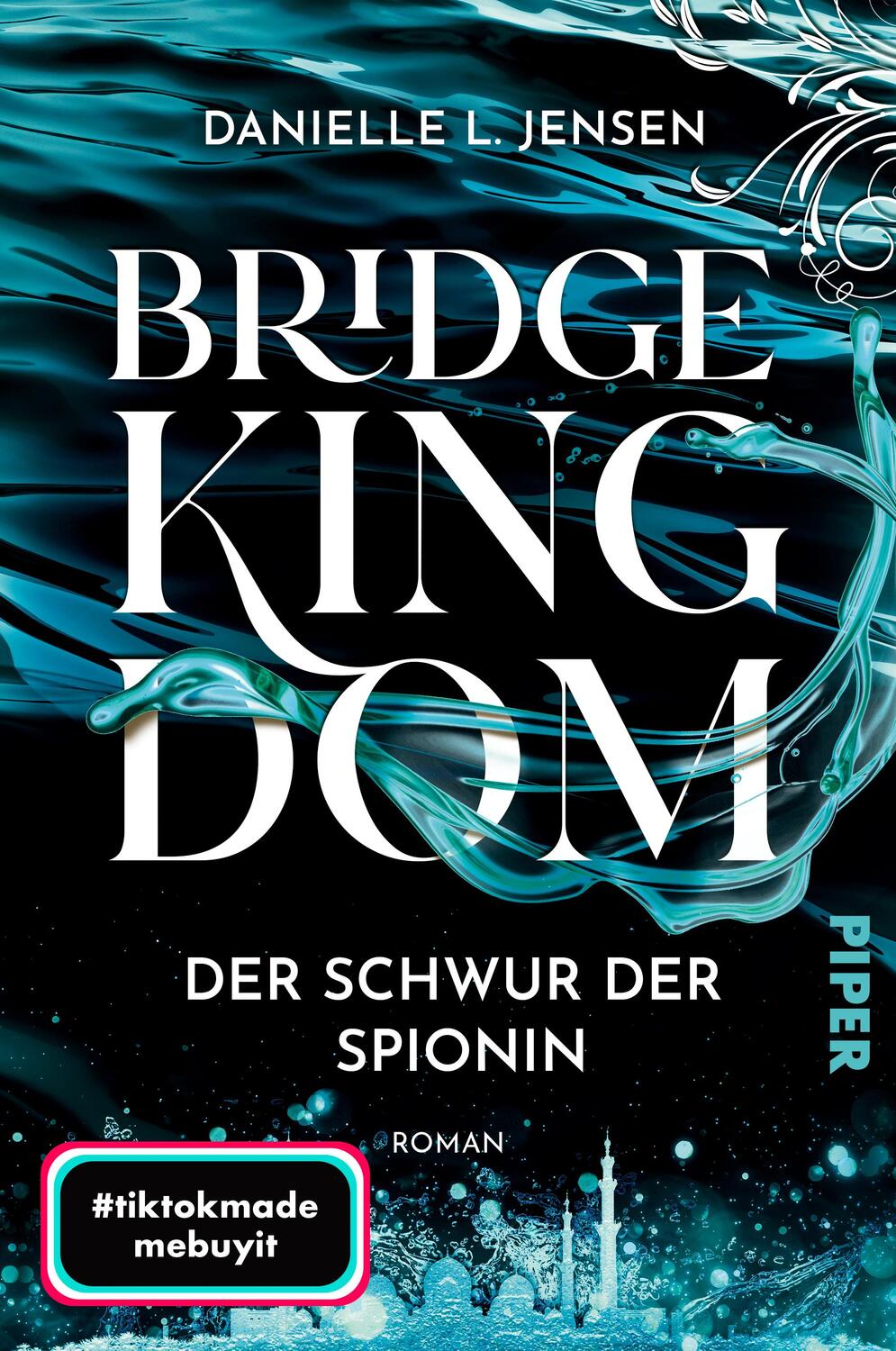 Cover: 9783492707015 | Bridge Kingdom - Der Schwur der Spionin | Danielle L. Jensen | Buch