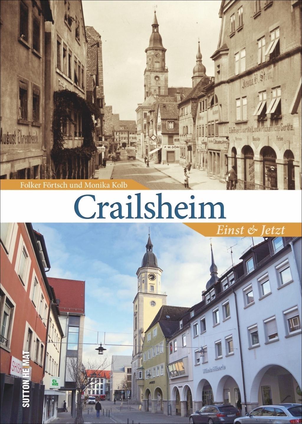 Cover: 9783954009800 | Crailsheim | Einst und Jetzt, Sutton Zeitsprünge | Förtsch | Buch