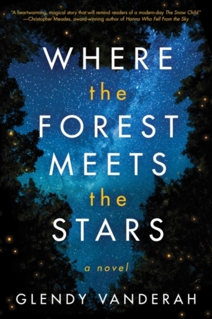 Cover: 9781503904910 | Where the Forest Meets the Stars | a novel | Glendy Vanderah | Buch