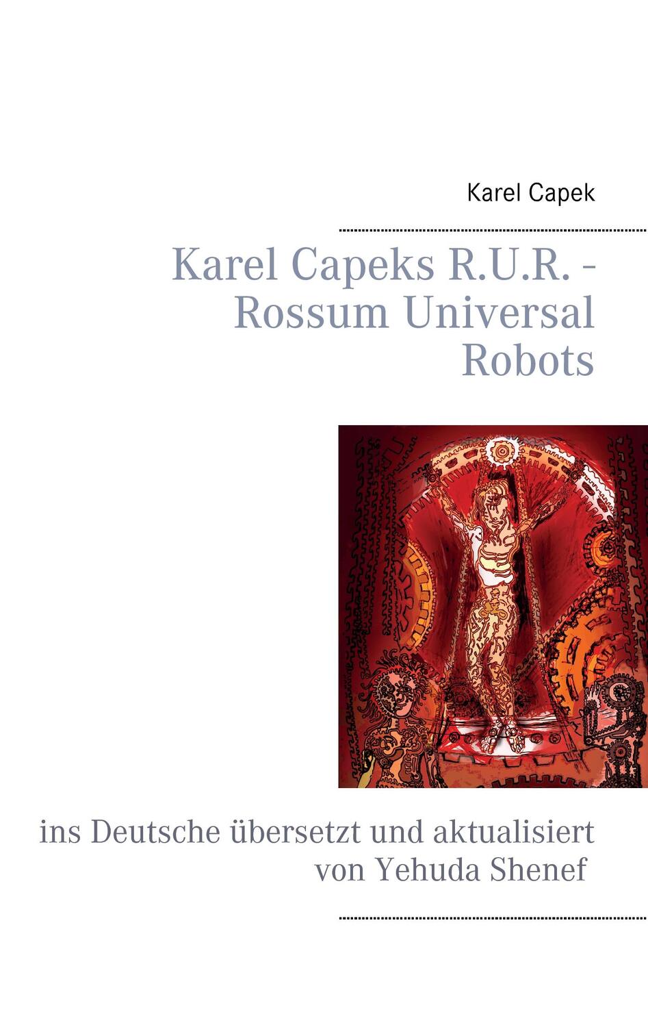 Cover: 9783739249353 | Karel Capeks R.U.R. - Rossum Universal Robots | Yehuda Shenef (u. a.)