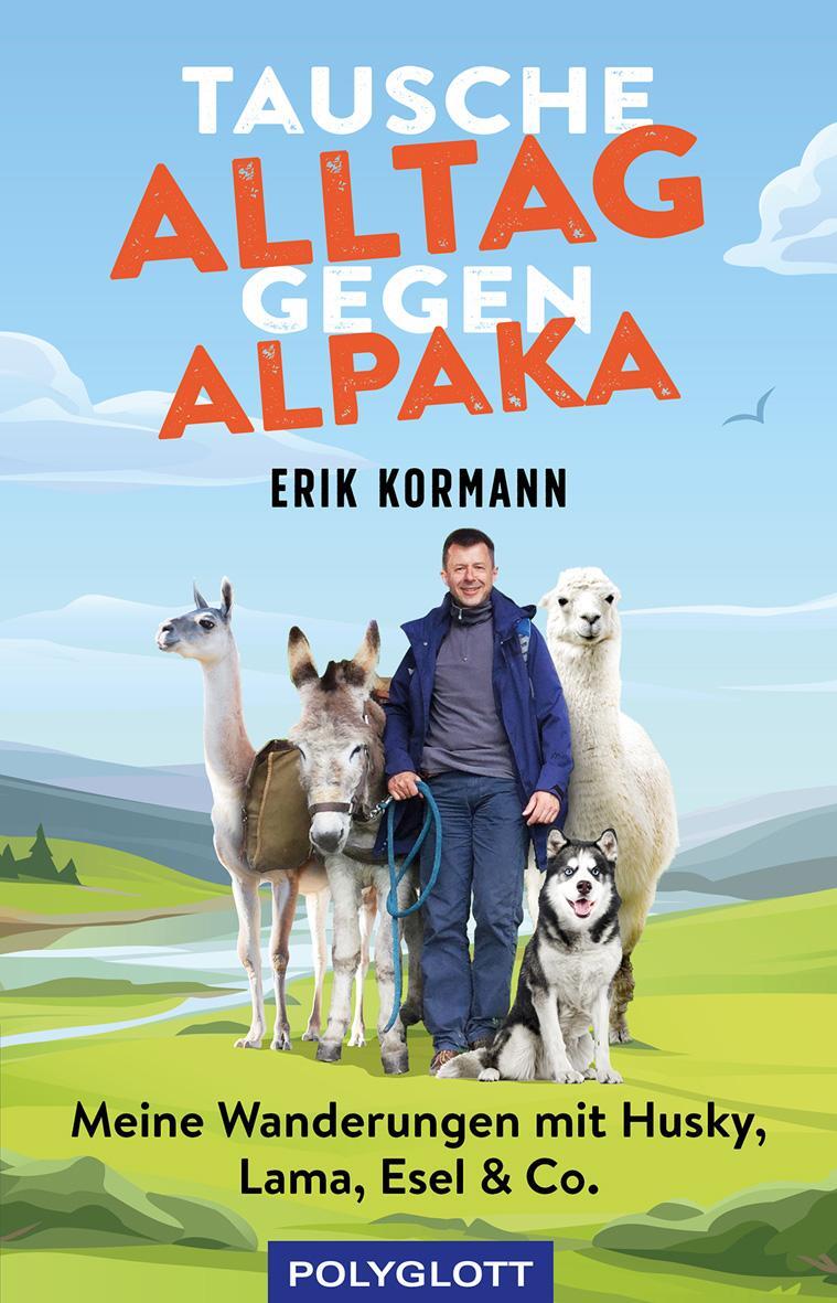 Cover: 9783846408728 | Tausche Alltag gegen Alpaka | Erik Kormann | Taschenbuch | 208 S.