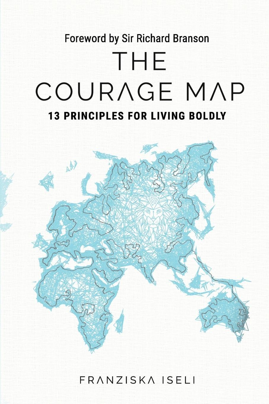 Cover: 9781631610813 | The Courage Map | 13 Principles for Living Boldly | Iseli Franziska