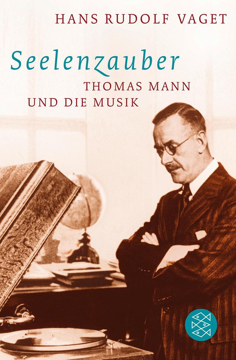 Cover: 9783596170852 | Seelenzauber | Thomas Mann und die Musik | Hans R. Vaget | Taschenbuch