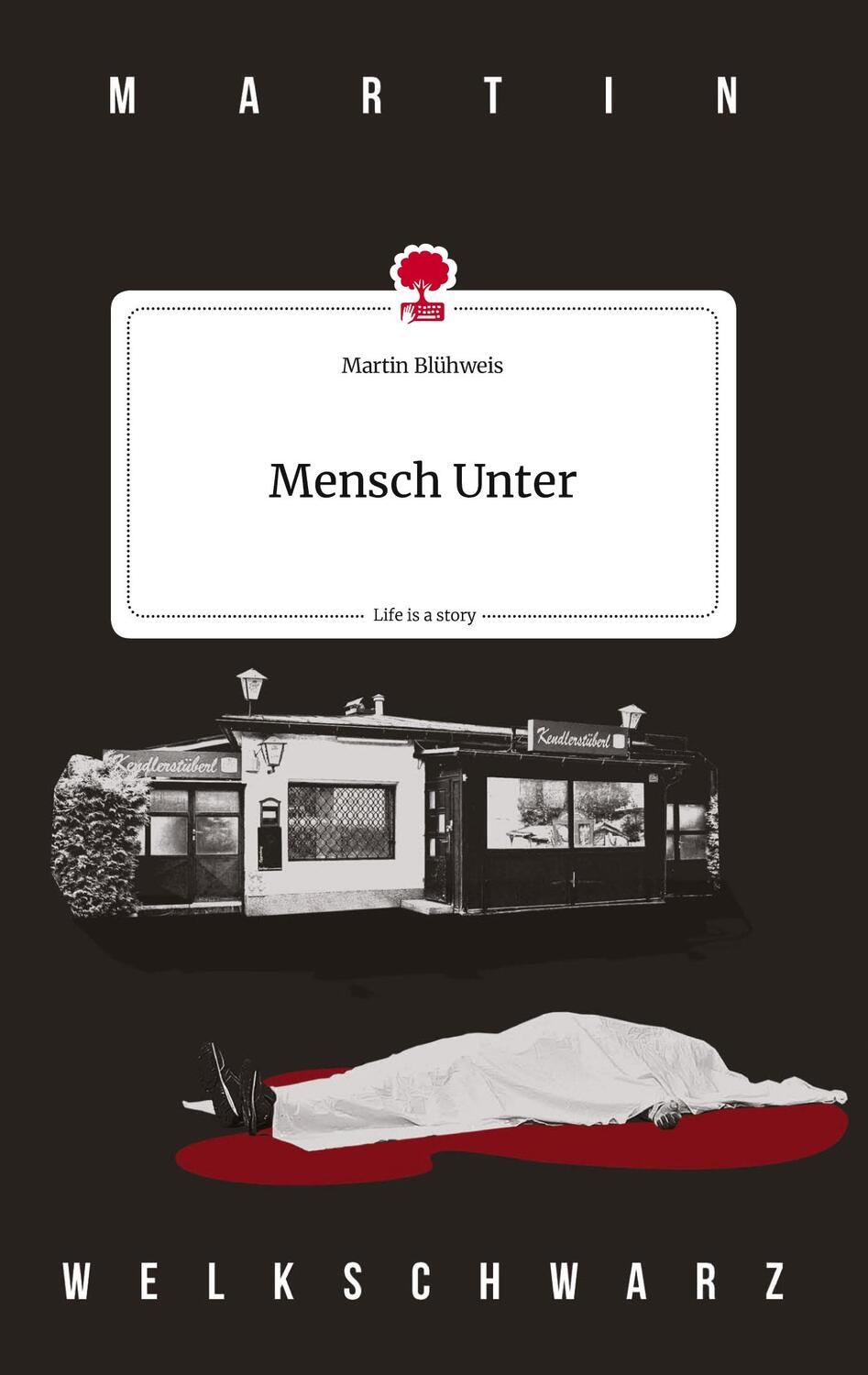 Cover: 9783710817885 | Mensch Unter. Life is a Story - story.one | Martin Blühweis | Buch