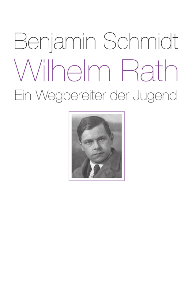 Cover: 9783772519222 | Wilhelm Rath - ein Wegbereiter der Jugend | Eine Biografie | Schmidt