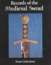 Cover: 9780851155661 | Records of the Medieval Sword | Ewart Oakeshott | Taschenbuch | 2017