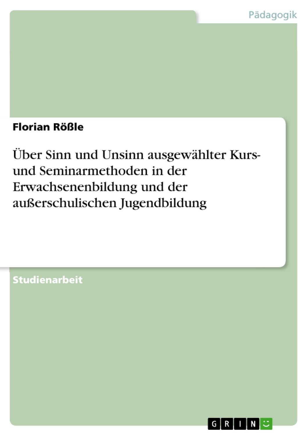 Cover: 9783638895828 | Über Sinn und Unsinn ausgewählter Kurs- und Seminarmethoden in der...