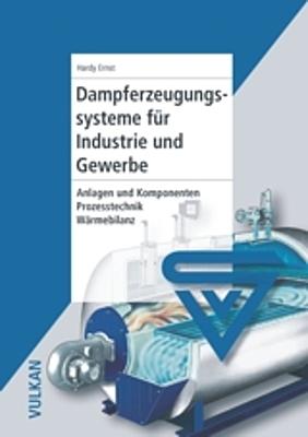 Cover: 9783802725531 | Dampferzeugungssysteme für Industrie und Gewerbe | Hardy Ernst | Buch