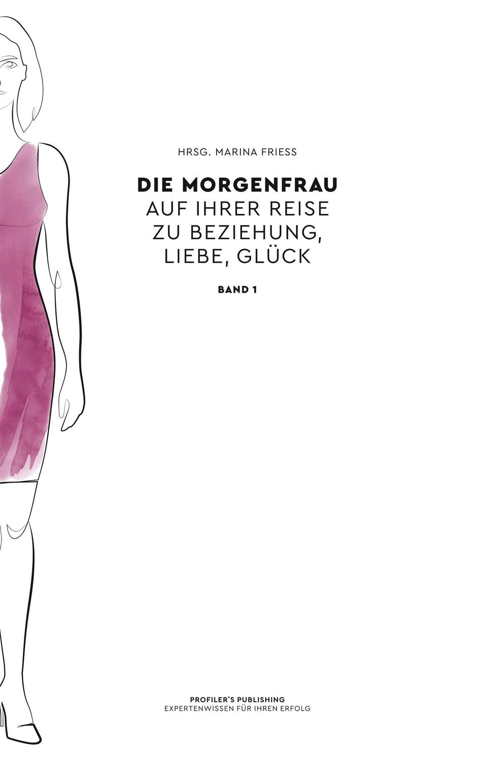 Cover: 9783945112526 | Die Morgenfrau Band 1 | Auf ihrer Reise zu Beziehung, Liebe, Glück