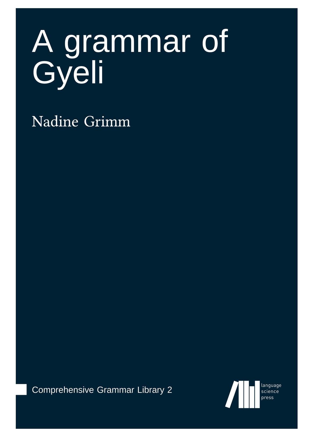Cover: 9783985540075 | A grammar of Gyeli | Nadine Grimm | Buch | HC runder Rücken kaschiert