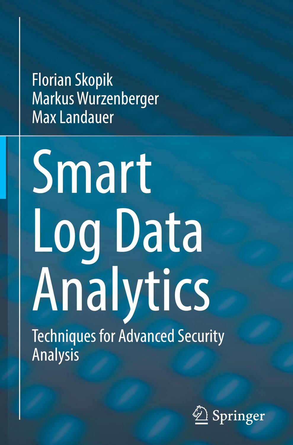 Cover: 9783030744496 | Smart Log Data Analytics | Techniques for Advanced Security Analysis