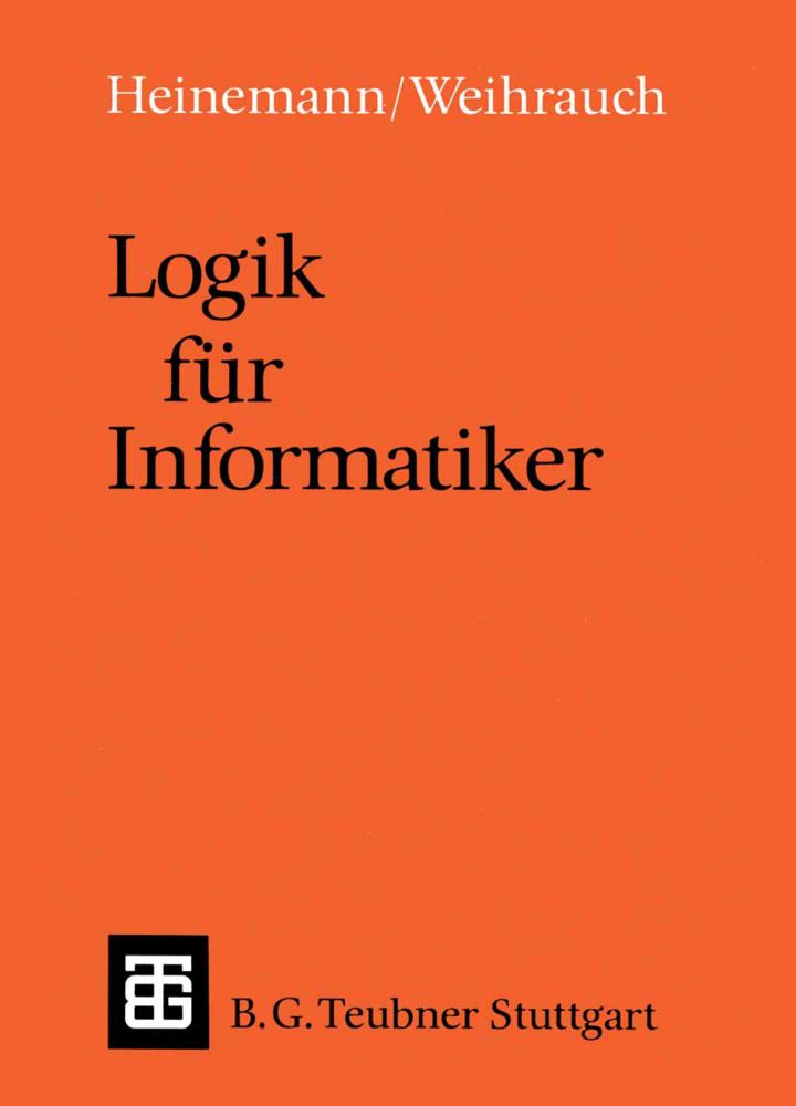 Cover: 9783519122487 | Logik für Informatiker | Eine Einführung | Bernhard Heinemann (u. a.)