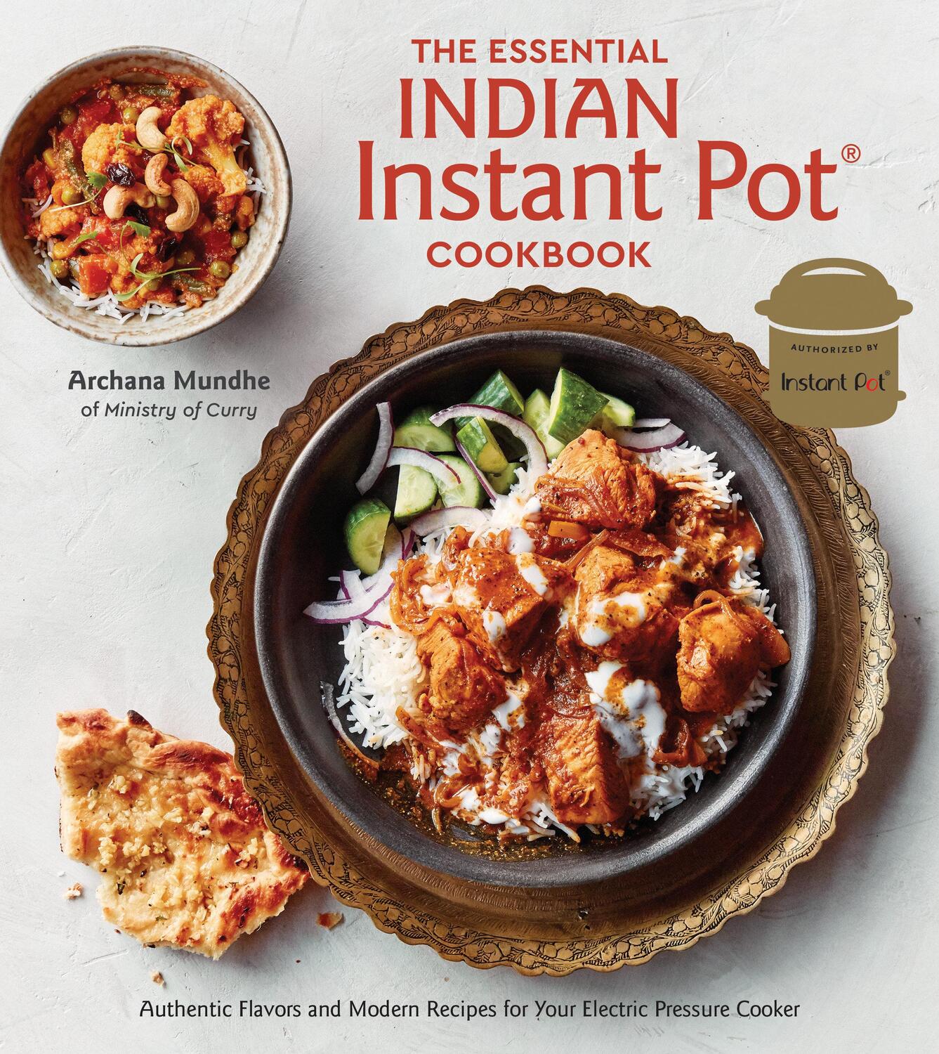 Cover: 9780399582639 | The Essential Indian Instant Pot Cookbook: Authentic Flavors and...