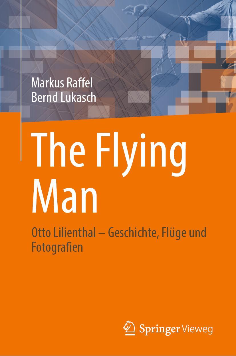 Cover: 9783031341977 | The Flying Man | Otto Lilienthal ¿ Geschichte, Flüge und Fotografien