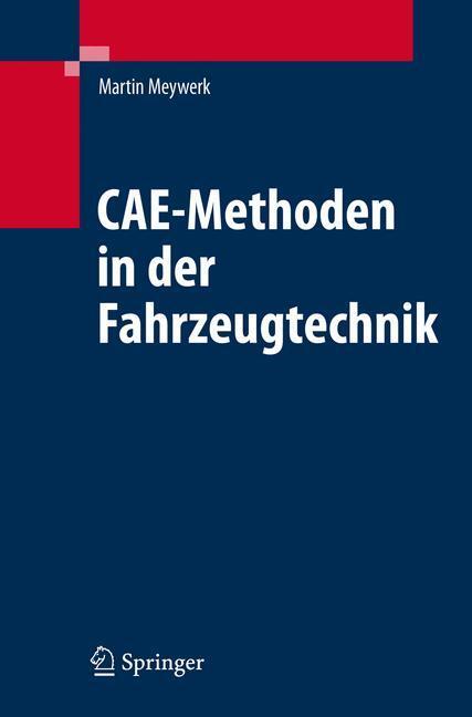 Cover: 9783540498667 | CAE-Methoden in der Fahrzeugtechnik | Martin Meywerk | Buch | XII