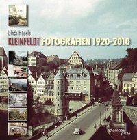 Cover: 9783893084258 | Kleinfeldt - Fotografien 1920-2010 | Ulrich Hägele | Taschenbuch