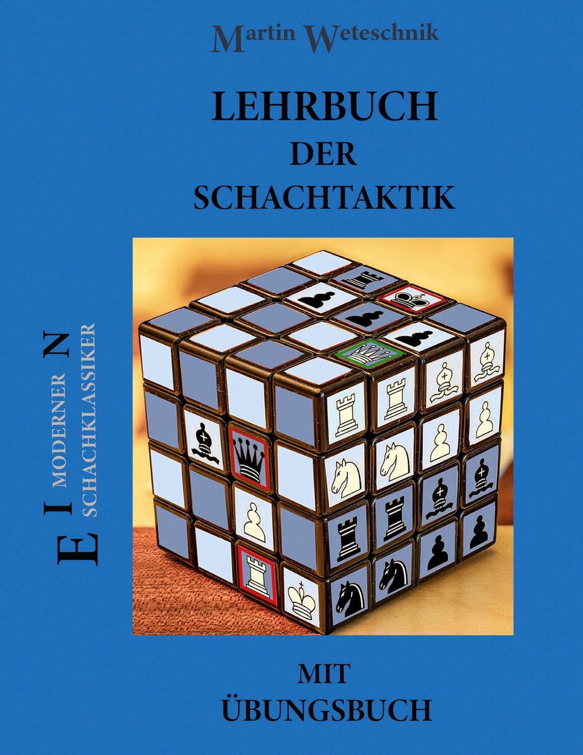 Cover: 9783755797531 | Lehrbuch der Schachtaktik mit Übungsbuch | Martin Weteschnik | Buch