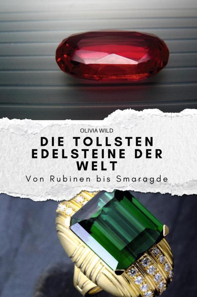 Cover: 9783759151094 | Die tollsten Edelsteine der Welt | Olivia Wild | Taschenbuch | Deutsch