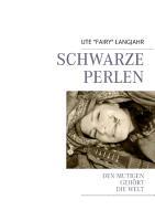 Cover: 9783848228447 | SCHWARZE PERLEN | DEN MUTIGEN GEHÖRT DIE WELT | Ute "Fairy" Langjahr