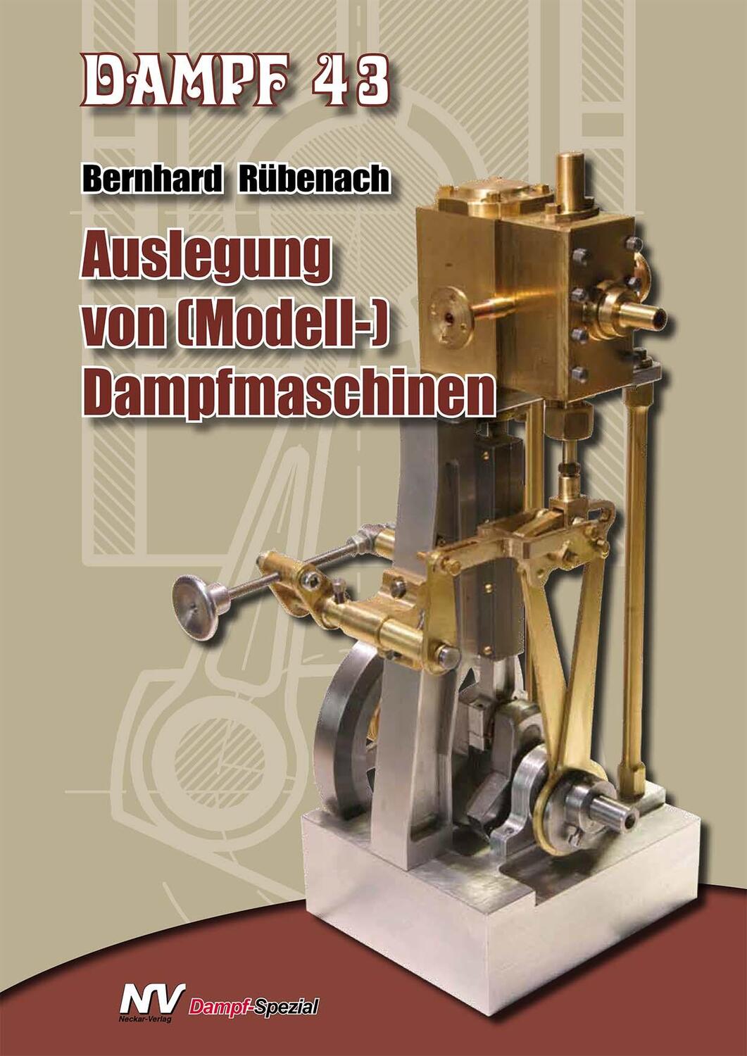 Cover: 9783788321475 | Dampf 43 | Auslegung von (Modell-)Dampfmaschinen | Bernhard Rübenach