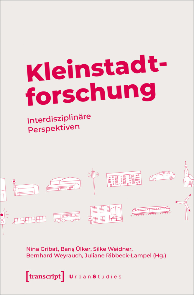 Cover: 9783837665086 | Kleinstadtforschung | Interdisziplinäre Perspektiven | Gribat (u. a.)