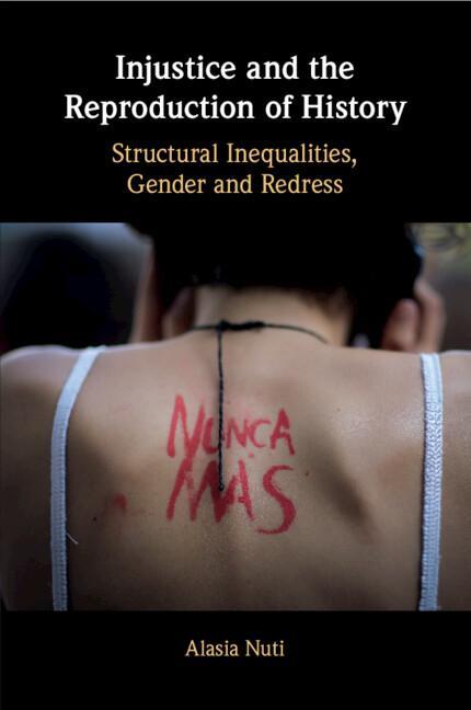 Cover: 9781108412667 | Injustice and the Reproduction of History | Alasia Nuti | Taschenbuch