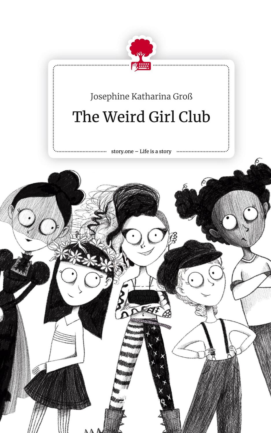 Cover: 9783710864681 | The Weird Girl Club. Life is a Story - story.one | Groß | Buch | 60 S.