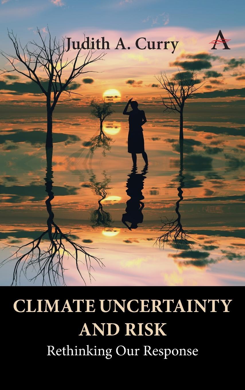 Cover: 9781785278167 | Climate Uncertainty and Risk | Rethinking Our Response | Judith Curry