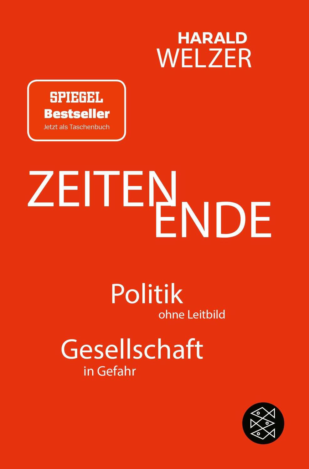 Cover: 9783596711130 | ZEITEN ENDE | Politik ohne Leitbild, Gesellschaft in Gefahr | Welzer