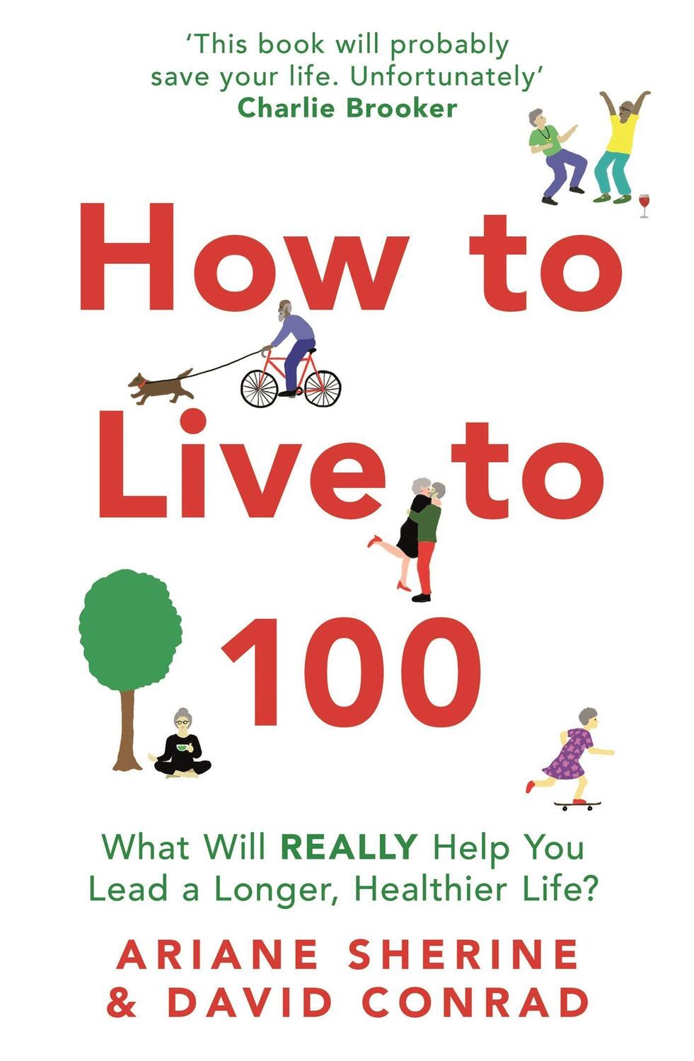 Cover: 9781472143884 | How to Live to 100 | Ariane Sherine (u. a.) | Taschenbuch | Englisch