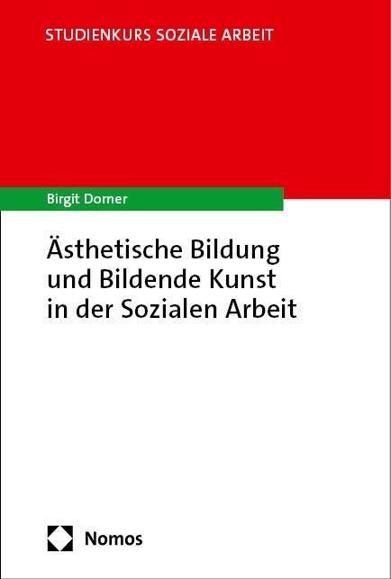 Cover: 9783756002306 | Ästhetische Bildung und Bildende Kunst in der Sozialen Arbeit | Dorner