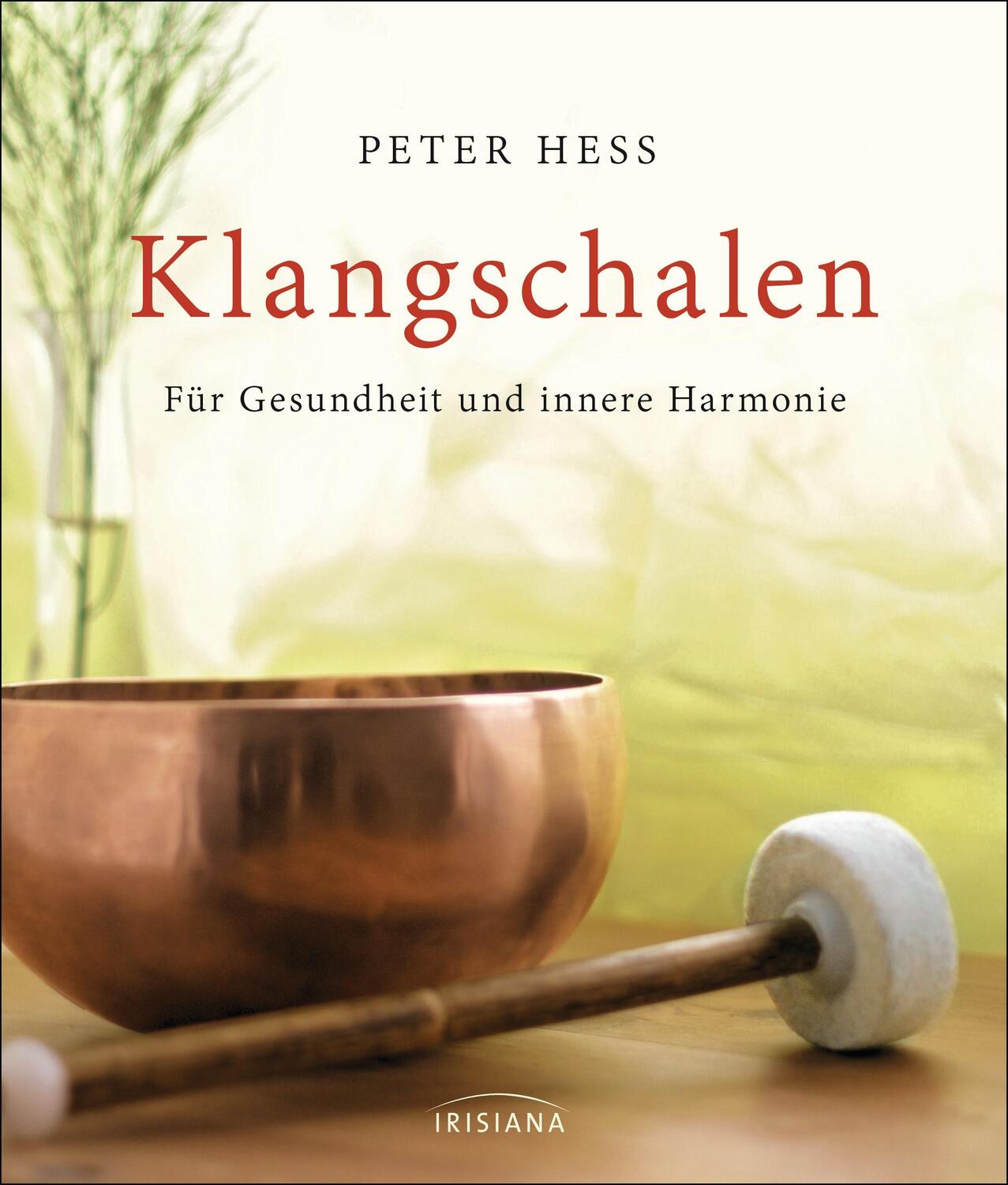 Cover: 9783424151930 | Klangschalen für Gesundheit und innere Harmonie | Peter Hess | Buch