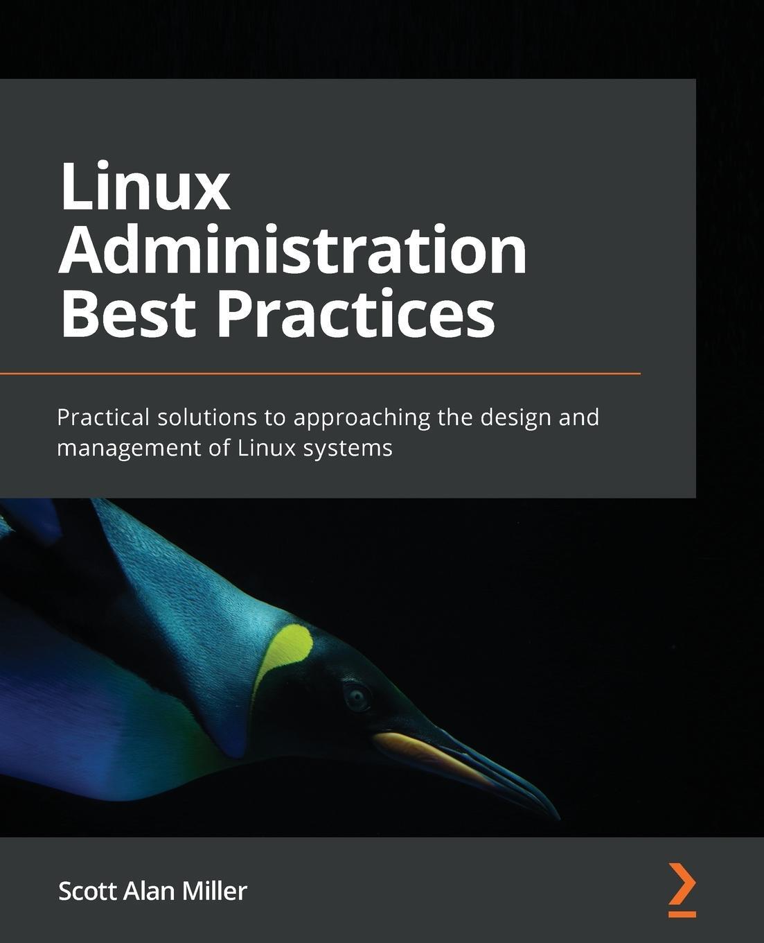 Cover: 9781800568792 | Linux Administration Best Practices | Scott Alan Miller | Taschenbuch