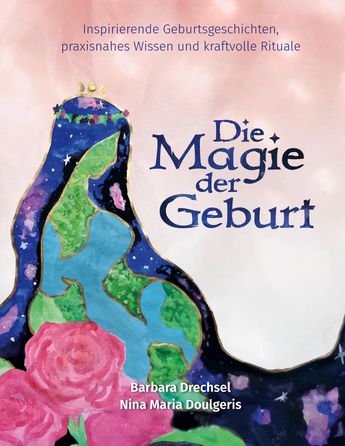 Cover: 9783347731080 | Die Magie der Geburt | Barbara Drechsel (u. a.) | Taschenbuch | 252 S.