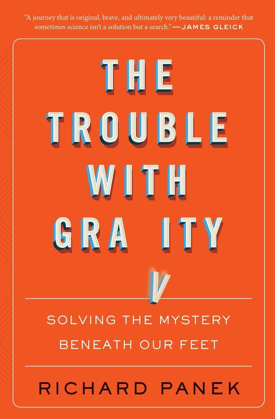 Cover: 9780358299578 | Trouble with Gravity | Solving the Mystery Beneath Our Feet | Panek