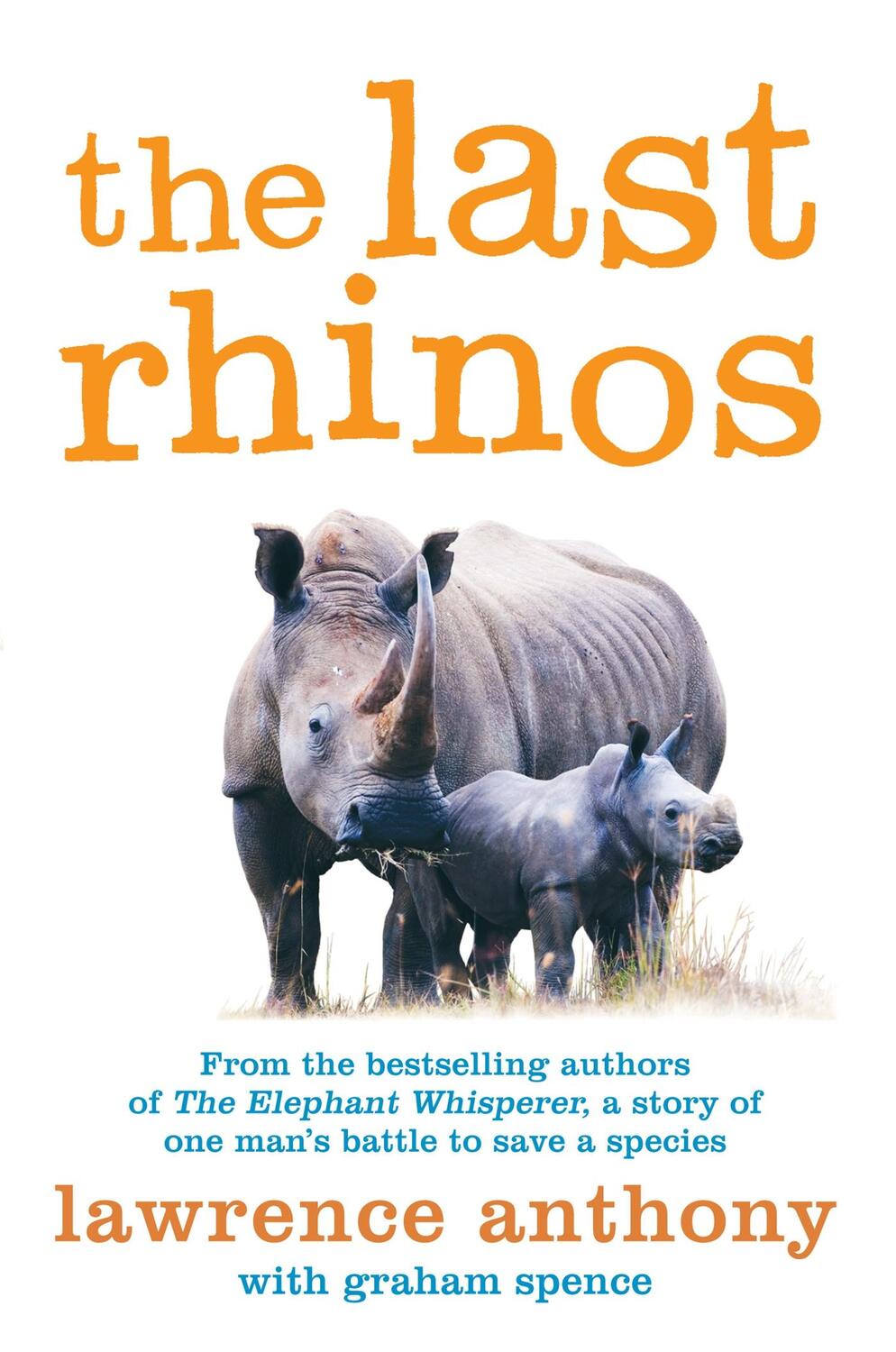 Cover: 9781447203803 | The Last Rhinos | Lawrence Anthony (u. a.) | Taschenbuch | Englisch