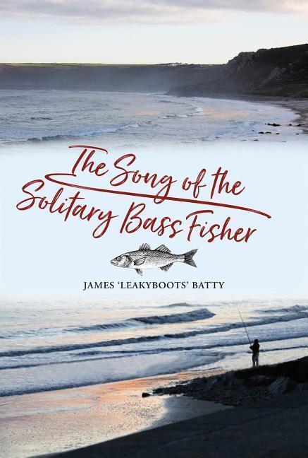 Cover: 9781910723791 | The Song of the Solitary Bass Fisher | James Batty | Buch | Gebunden