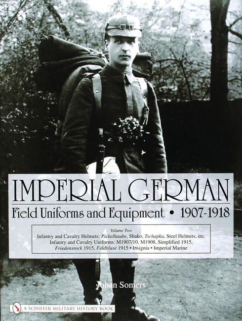 Cover: 9780764322624 | Imperial German Field Uniforms and Equipment 1907-1918, Volume 2:...
