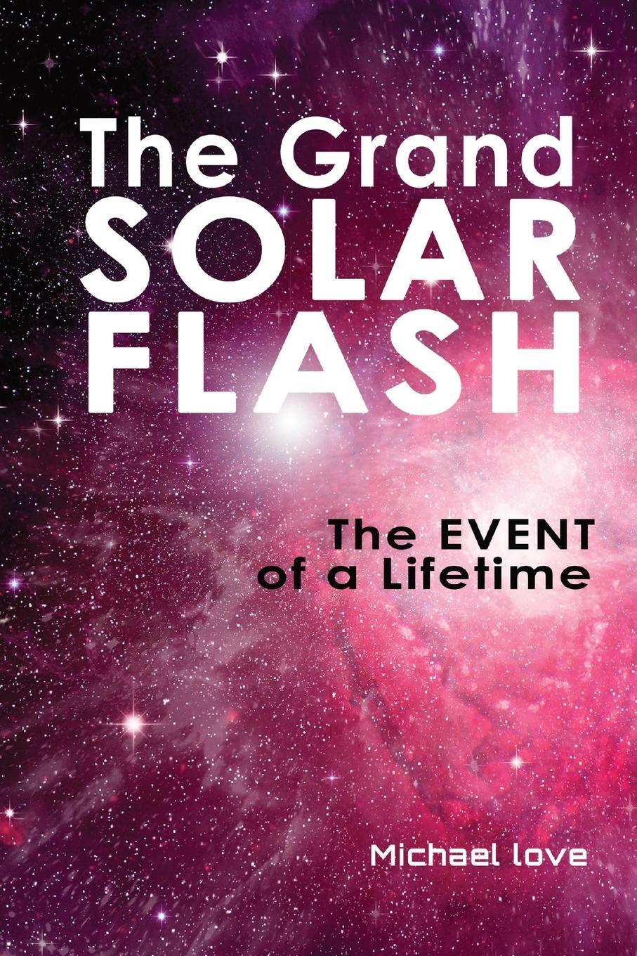 Cover: 9798218147044 | The Grand Solar Flash | The Event of a Lifetime | Michael Love | Buch