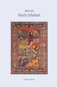 Cover: 9783940762252 | Nach Isfahan | Pierre Loti | Taschenbuch | Deutsch | 2015