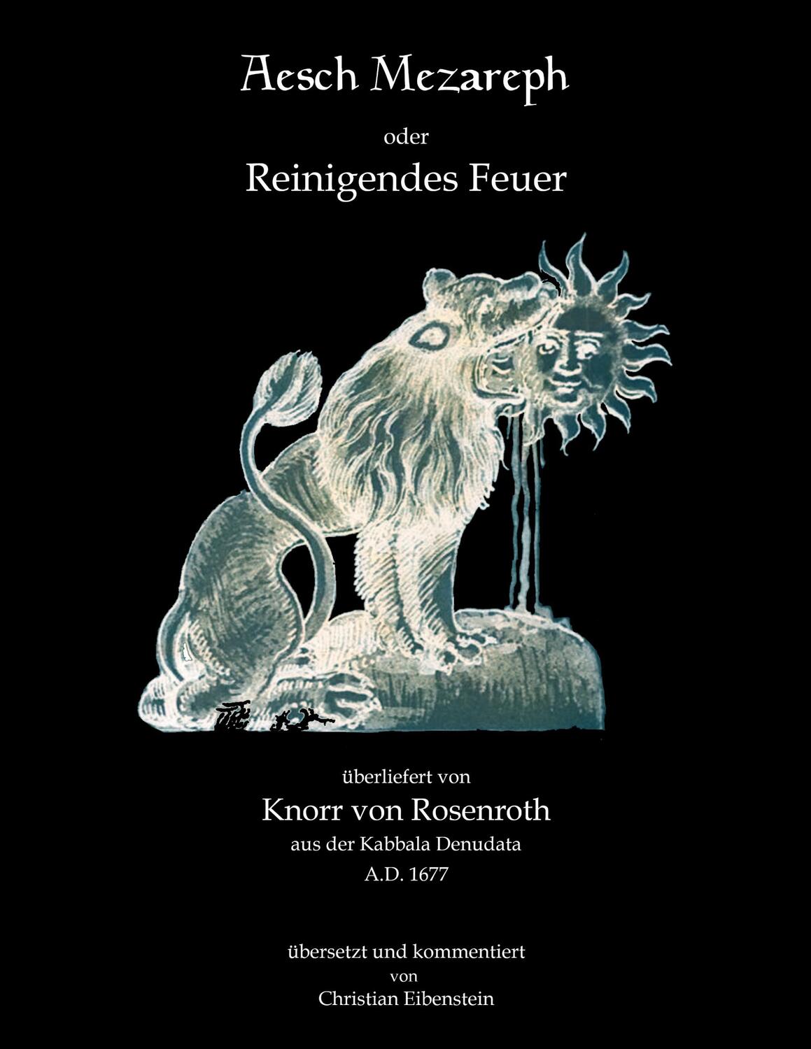 Cover: 9783754334959 | Aesch Mezareph | Reinigendes Feuer | Rosenroth (u. a.) | Taschenbuch
