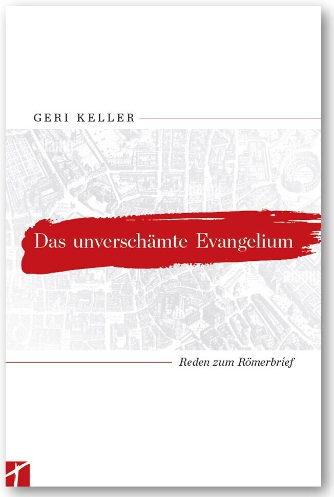 Cover: 9783905991840 | Das unverschämte Evangelium | Geri Keller | Geri Keller | Buch | 2024