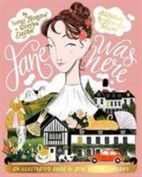 Cover: 9781784883362 | Jane Was Here | An Illustrated Guide to Jane Austen's England | Buch