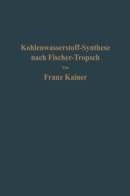 Cover: 9783642491252 | Die Kohlenwasserstoff-Synthese nach Fischer-Tropsch | Franz Kainer
